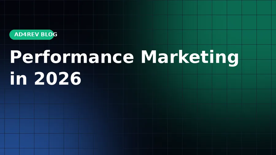 Performance Marketing in 2026: What Affiliates Must Do to Stay Profitable